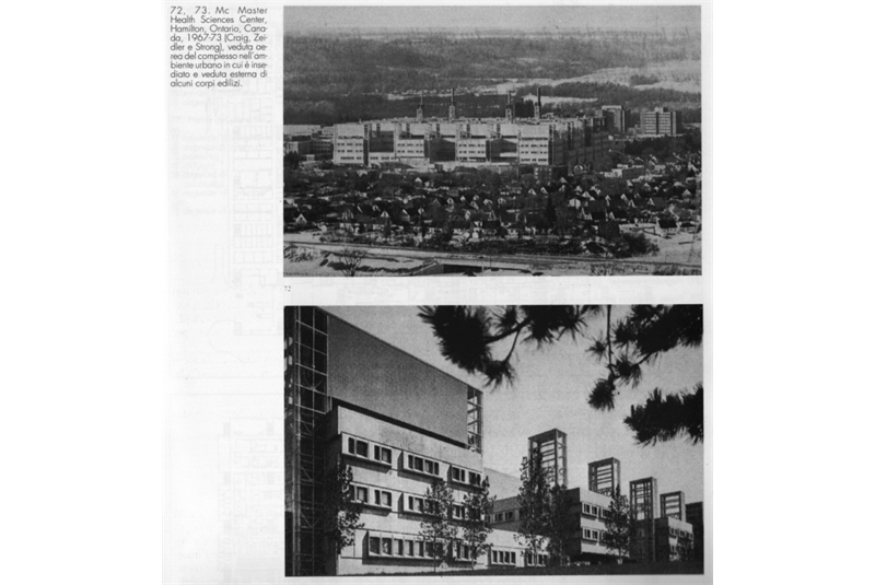 Figg. 101-102
- Craig, Zeidler & Strong, Mc Master Health Science Center, 1965-71. Viste / Mc Master Health Science Center. Views.