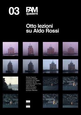FAM Quaderni 3 - Otto lezioni su Aldo Rossi